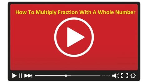 How To Multiply Fraction By A Whole Number Math For All