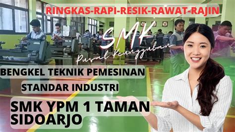 BENGKEL TEKNIK PEMESINAN SMK YPM 1 TAMAN SIDOARJO STANDAR INDUSTRI