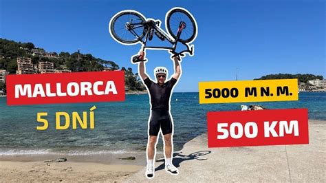 Mallorca na kole 5 dní 500 km 5000 výškových metrů YouTube