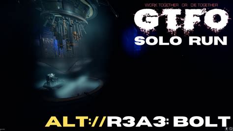 Gtfo Alt R A Solo Bolt Youtube