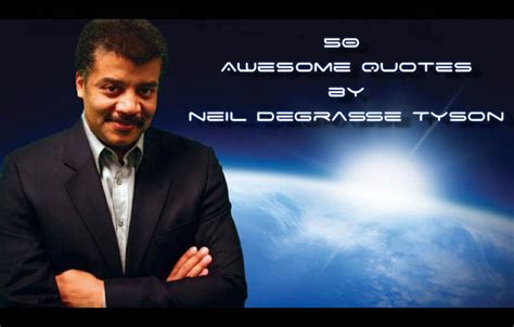 50 Awesome Quotes by Neil deGrasse Tyson – TwistedSifter