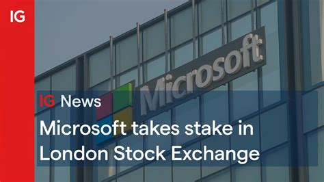 Microsoft Takes A Near 4 Stake In London Stock Exchange YouTube