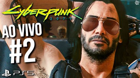 🔴 Cyberpunk 2077 Tapa Na Gostosa Ao Vivo │ Gameplay No Ps5 Youtube