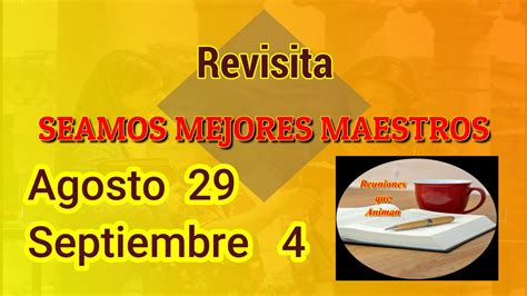 Seamos Mejores Maestros Revisita Semana Agosto 29 4 Septiembre