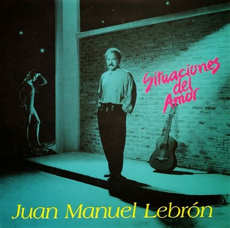 La Salsa Romantica De Sebas Juan Manuel Lebron Situaciones Del Amor 1991