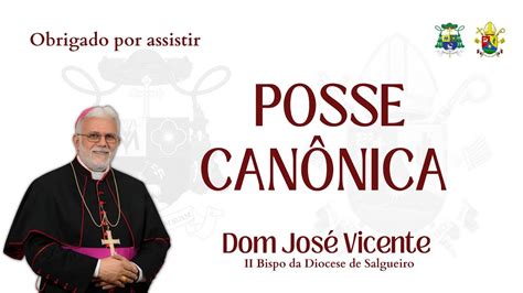 Posse Can Nica De Dom Jos Vicente Bispo De Salgueiro Pe Youtube