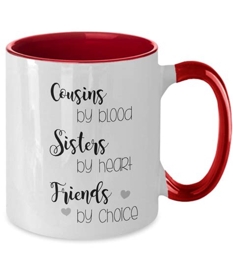 Cousins By Blood Sisters By Heart Friends By Choice Mug Cousin Etsy