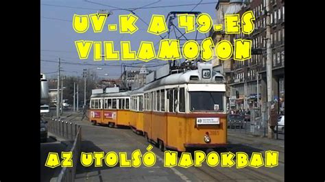 Uv Villamosok A Es Vonalon Az Utols Napokban V Szesen