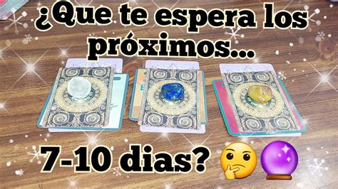 ¿que Te Espera Los Próximos 7 10 Dias 🤔tarot Interactivo 🔮 Escoge Una