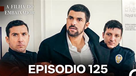 A Filha do Embaixador Episódio 125 Dobragem em Português YouTube