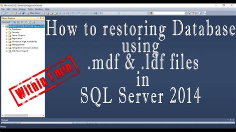 How To Restoring Database Using Mdf And Ldf Files In Sql Server 2014