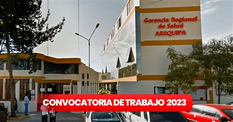 Convocatoria De Trabajo Arequipa 2023 Gerencia Regional De Salud