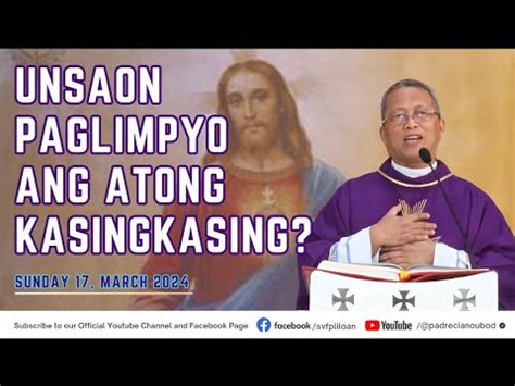 Unsaon Paglimpyo Ang Atong Kasingkasing 03 17 2024 Misa Ni Fr