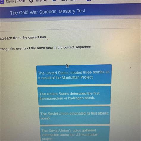 Drag Each Tile To The Correct Box Arrange The Events Of The Arms Race