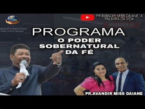 O PODER SOBRENATURAL DA FÉ08 04 PR AVANDIR MISS DAIANE YouTube