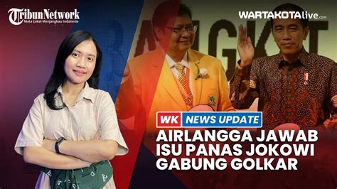 Golkar Jawab Isu Panas Presiden Jokowi Gabung Partai Beringin YouTube