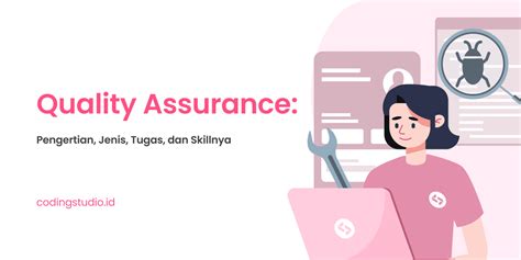 Quality Assurance Adalah Pengertian Jenis Dan Skillnya