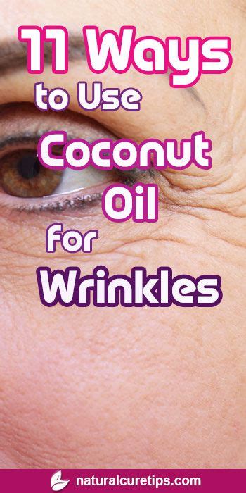 11 Best Ways To Use Coconut Oil For Wrinkles Wrinkles Moisturizer