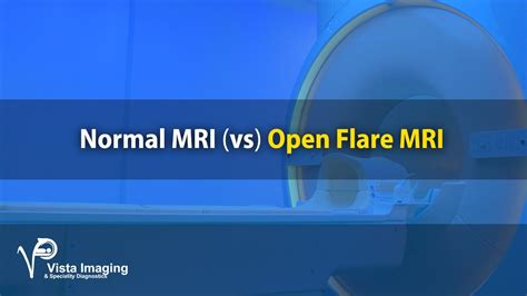 Normal MRI Vs Open Flare MRI Importance Of Wide In Bore Experience In