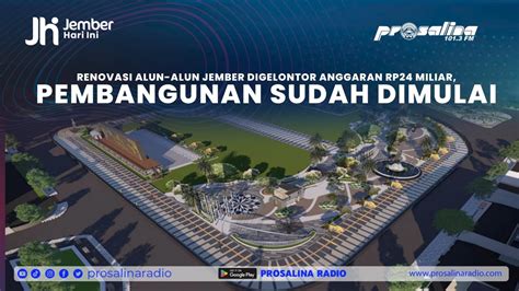 Renovasi Alun Alun Jember Digelontor Anggaran Rp Miliar Pembangunan