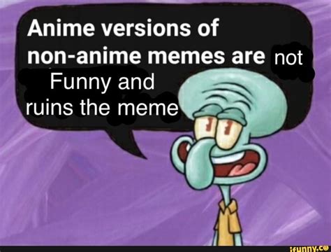 Anime versions of non-anime memes are not Funny and ruins the meme - iFunny