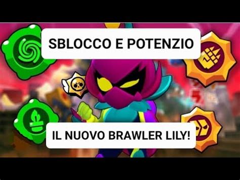 SBLOCCO POTENZIO E PROVO IL NUOVO BRAWLER MITICO LILY Brawl Stars