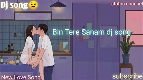 Bin Tere Sanam Mar Mitenge Hum Remix Aana Hi Pada Sajana Zaalim Hai