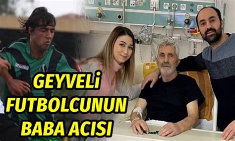 Geyveli Futbolcunun Baba Ac S Recep Kurt Vefat Etti Geyve Medya