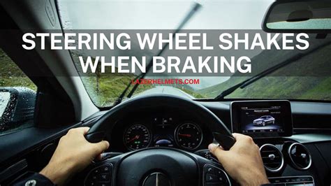 My Steering Wheel Shakes When Braking Why How To Fix