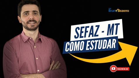 SEFAZ MT Como Estudar Para Fiscal De Tributos Estaduais YouTube