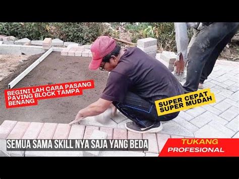 Begini Lah Cara Nya Pasang Paving Block Yang Baik Dan Benar Super Mudah