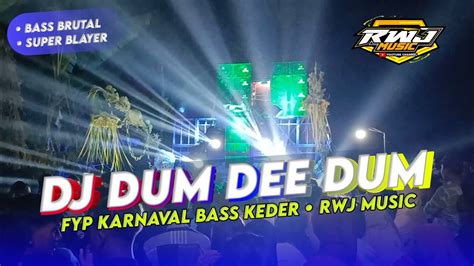 Dj Dum Dee Dum Fyp Karnaval Style Slow Bass Horeg Keder Rwj Music