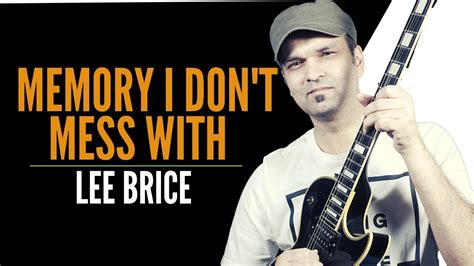 Memory I Don T Mess With Lee Brice Beginner Guitar Lesson Complete