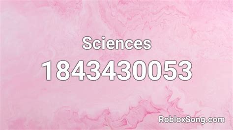 Sciences Roblox Id Roblox Music Codes