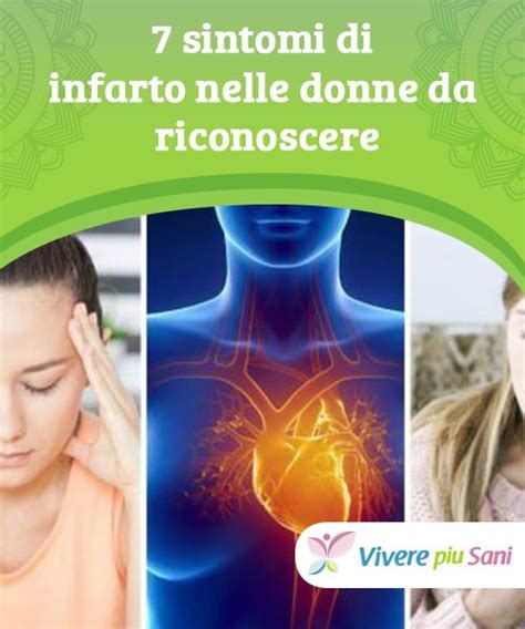 Sintomi Di Infarto Nelle Donne Da Riconoscere Salute E Benessere