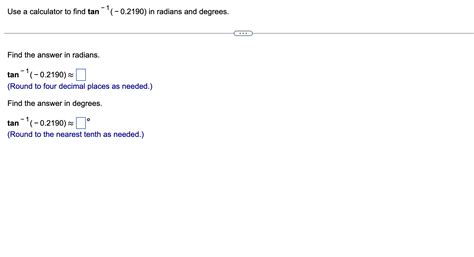 Solved Use a calculator to find tan−1(−0.2190) in radians | Chegg.com