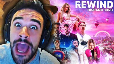 Illojuan Reacciona Al Rewind Hispano Youtube