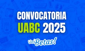 Convocatoria Uabc Fechas Pasos Y Registro