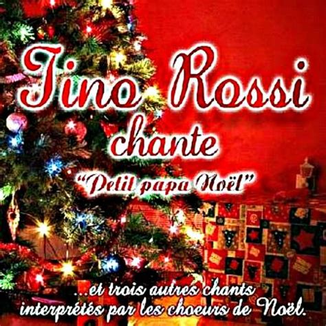 Tino Rossi Tino Rossi chante Petit Papa Noël chansons et paroles