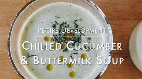 Chilled Cucumber And Buttermilk Soup Recipe Development Fancy Foods To