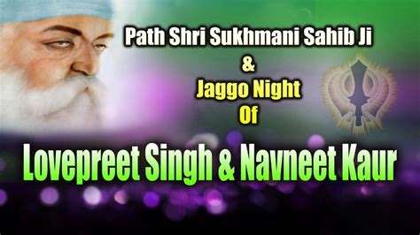 Path Shri Sukhmani Sahib Ji Dj Jaggo Ceremony Of Lovepreet Singh