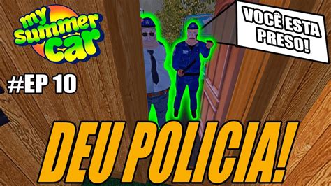 My Summer Car Roubei O Carro Do Mec Nico E Acabou Dando Policia Youtube