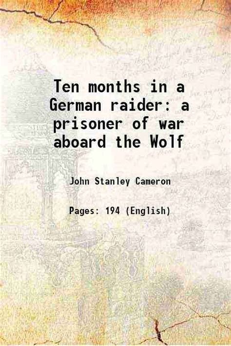 Ten Months In A German Raider A Prisoner Of War Aboard The Wolf 1918