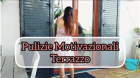 20 Minuti Di Pulizie Motivazionali Terrazzo YouTube