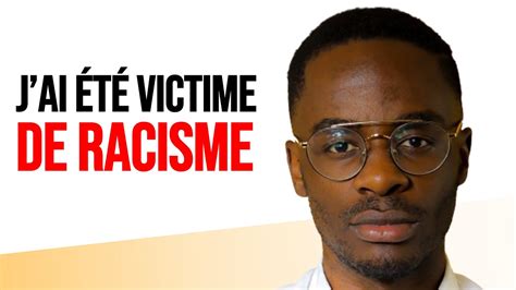 Je suis victime de Racisme je croyais que ça ne concernait que les