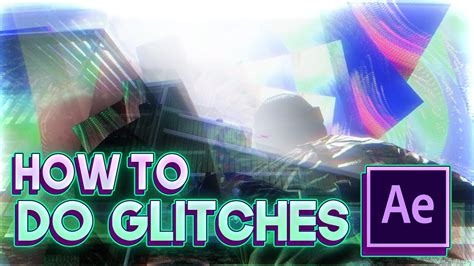 How To Do Glitches In After Effects Tutorial Youtube