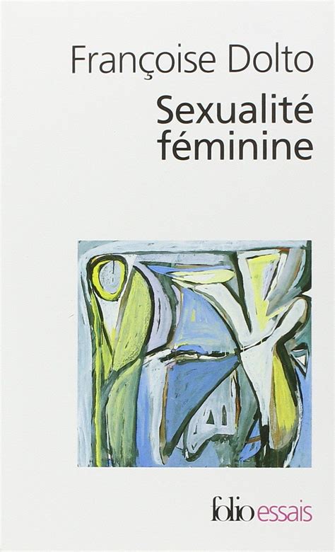 Amazon Fr Sexualité Féminine Françoise Dolto Livres Sexualité