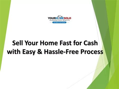 PPT Sell Your Home For Cash Quickly Easily With No Hassle