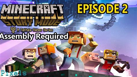 Minecraft Story Mode Assembly Required Episode 2 Full Chapter Youtube