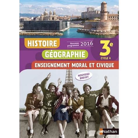 Histoire Geographie Enseignement Moral Et Civique 3e 2016 Manuel De L